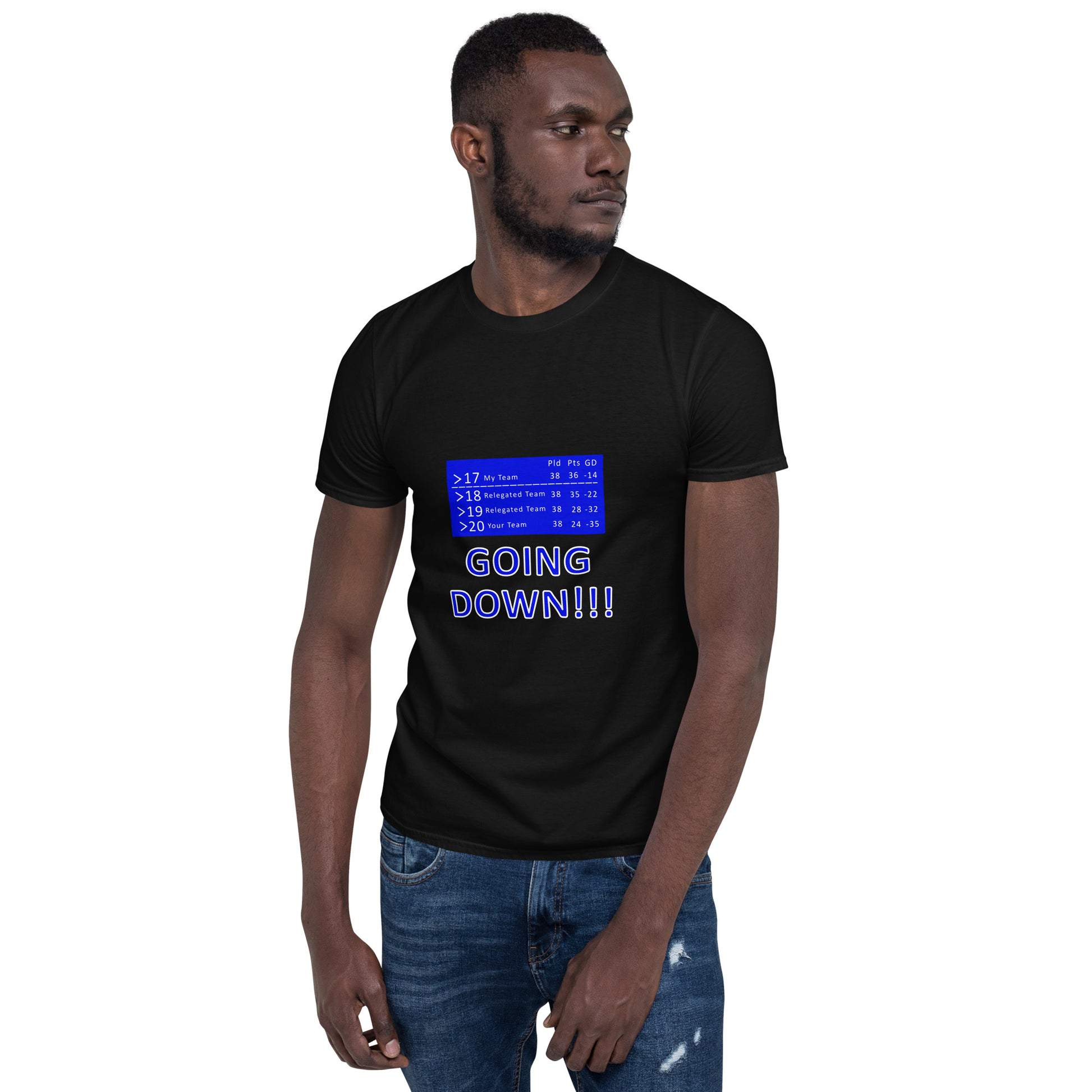 Man wearing a short sleeve black t-shirt with a graphic of a football league table and text saying going down t on a white background