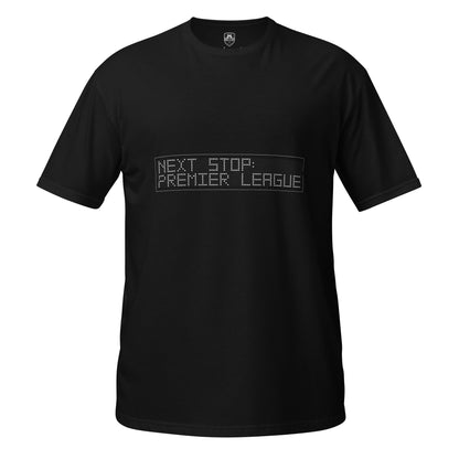 Black short sleeve t-shirt with 'next stop : premier league' text on a white background