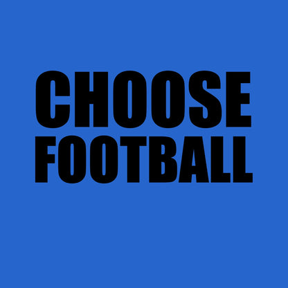 Close-up of the Choose Football slogan in black on a royal blue t-shirt