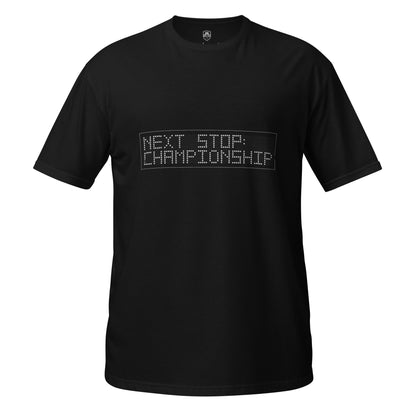 Black  short sleeve t-shirt with next stop championship' graphic design on a white background