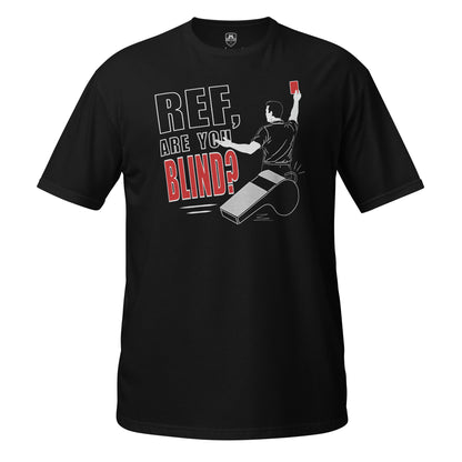 Ref, Are You Blind? t-shirt in black, front view