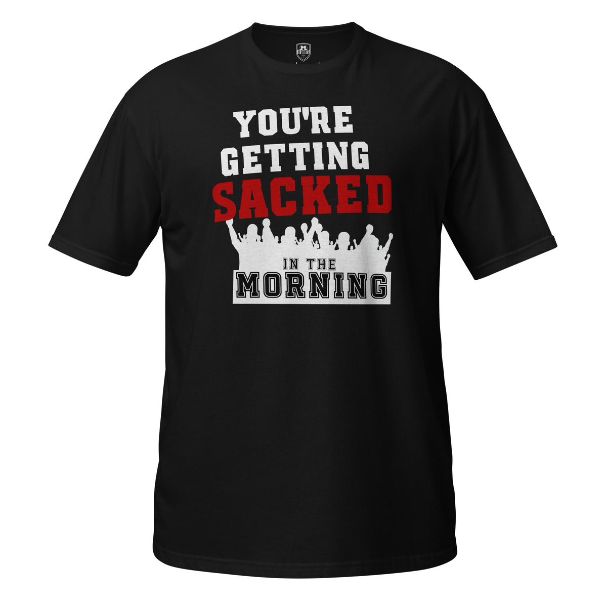 You're Getting Sacked t-shirt in black, alternative front view